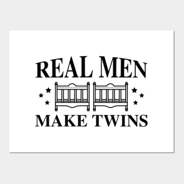 Real Men Make Twins